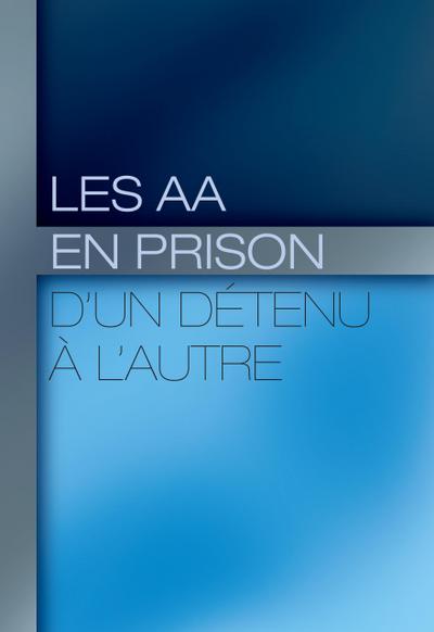 Les AA en prison : d’un détenu à l’autre