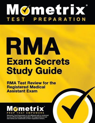 RMA Exam Secrets Study Guide: RMA Test Review for the Registered Medical Assistant Exam