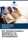 Mit Tolnaftat beladene Nanofasern zur Behandlung von Dermatophytose