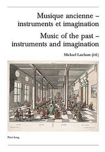 Musique ancienne - instruments et imagination- Music of the past - instruments and imagination