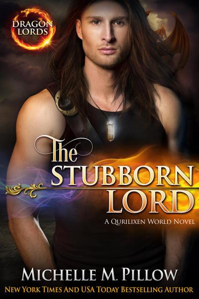 The Stubborn Lord: A Qurilixen World Novel (Dragon Lords, #6)