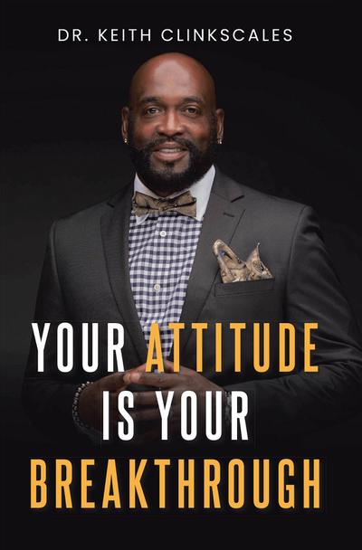 Your Attitude Is Your Breakthrough