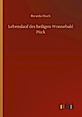 Lebenslauf des heiligen Wonnebald Pück