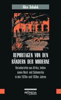 Reportagen von den Rändern der Moderne: Reiseberichte aus Afrika, Indien sowie Nord- und Südamerika in den 1920er- und 1930er Jahren (Edition Frauenfahrten)