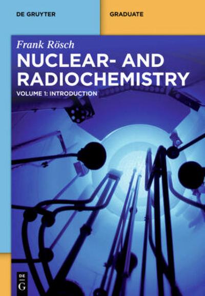 Nuclear- and Radiochemistry Nuclear and Radiochemistry. Vol.1