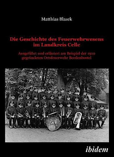 Die Geschichte des Feuerwehrwesens im Landkreis Celle