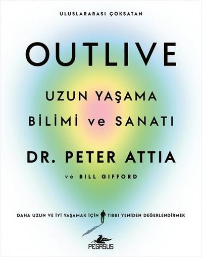 Outlive - Uzun Yasama Bilimi ve Sanati