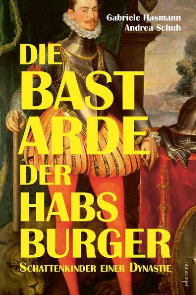 Die Bastarde der Habsburger