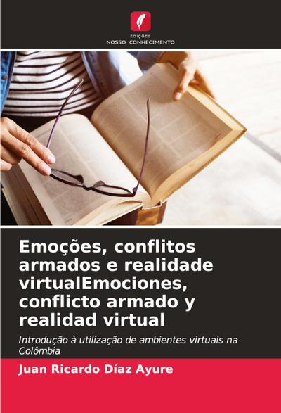 Emoções, conflitos armados e realidade virtualEmociones, conflicto armado y realidad virtual