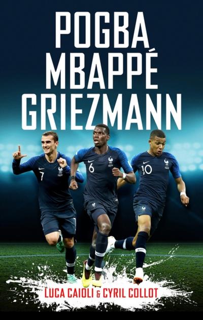 Pogba, Mbappé, Griezmann