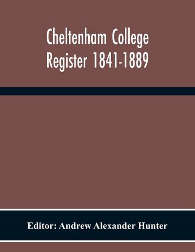 Cheltenham College Register 1841-1889