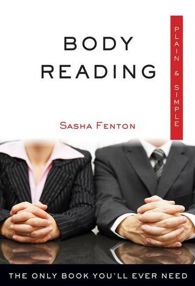 Body Reading Plain & Simple: The Only Book You’ll Ever Need