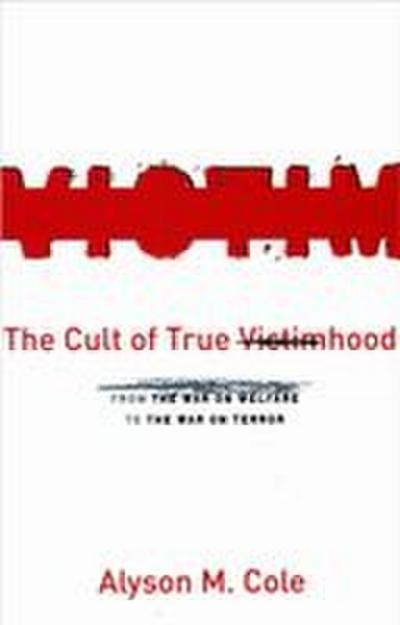 The Cult of True Victimhood