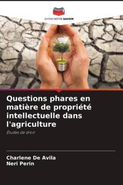 Questions phares en matière de propriété intellectuelle dans l’agriculture