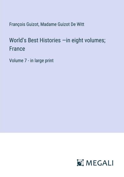 World’s Best Histories -in eight volumes; France