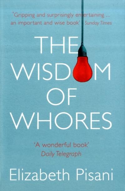 The Wisdom Of Whores