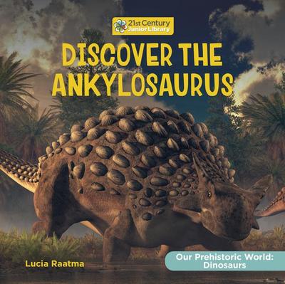 Discover the Ankylosaurus