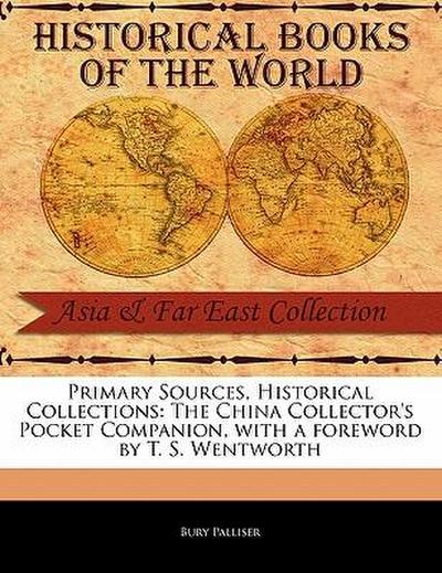 Primary Sources, Historical Collections: The China Collector’s Pocket Companion, with a Foreword by T. S. Wentworth