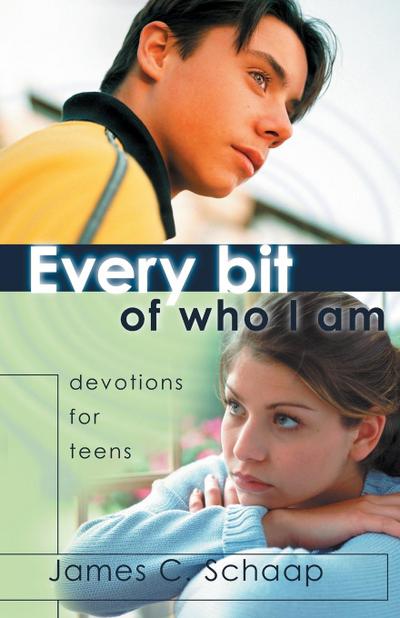 Every Bit of Who I Am: Devotions for Teens