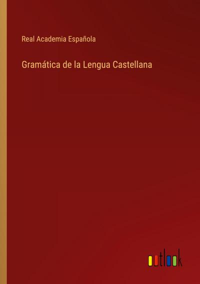 Gramática de la Lengua Castellana