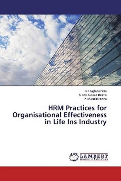 HRM Practices for Organisational Effectiveness in Life Ins Industry