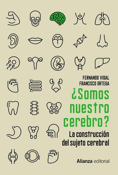 ¿Somos nuestro cerebro? : la construcción del sujeto cerebral