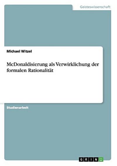 McDonaldisierung als Verwirklichung der formalen Rationalität