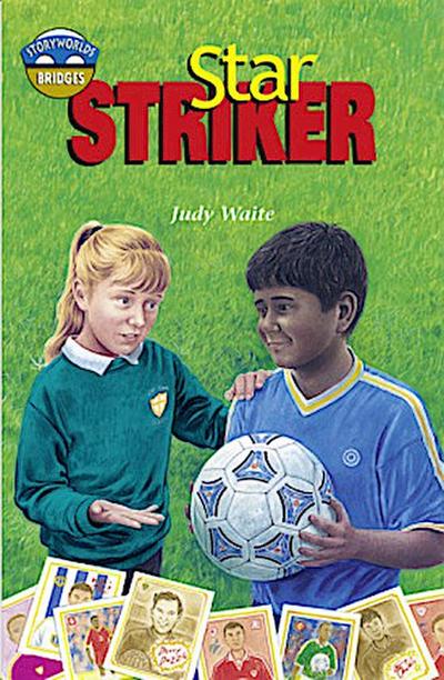 Storyworlds Bridges Stage 12 Star Striker (single)