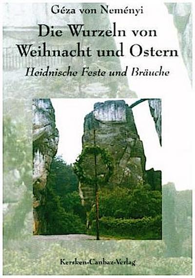 Die Wurzeln von Weihnacht und Ostern