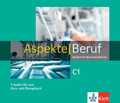 Aspekte Beruf C1. 5 Audio-CDs zum Kurs- und Übungsbuch