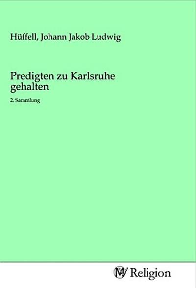 Predigten zu Karlsruhe gehalten