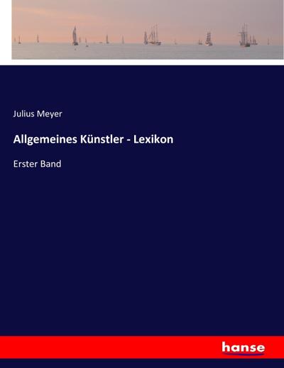 Allgemeines Künstler - Lexikon