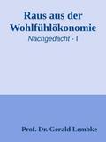 Raus aus der Wohlfühlökonomie!