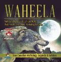 Waheela - Northwest Canada’s Wily Giant Wolves That Like Headless Men | Mythology for Kids | True Canadian Mythology, Legends & Folklore