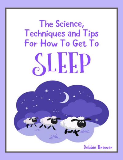 The Science, Techniques and Tips for How to Get to Sleep