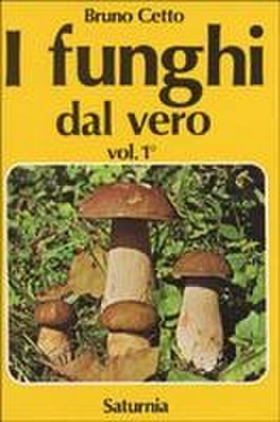 Cetto, B: I funghi dal vero