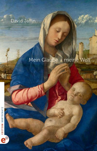 Mein Glaube - meine Welt