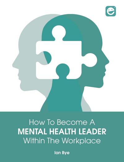 How to Become a Mental Health Leader Within the Workplace