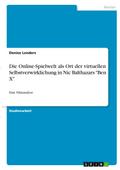 Die Online-Spielwelt als Ort der virtuellen Selbstverwirklichung in Nic Balthazars "Ben X"