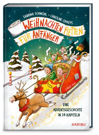 Weihnachten retten für Anfänger - Eine Adventsgeschichte in 24 Kapiteln
