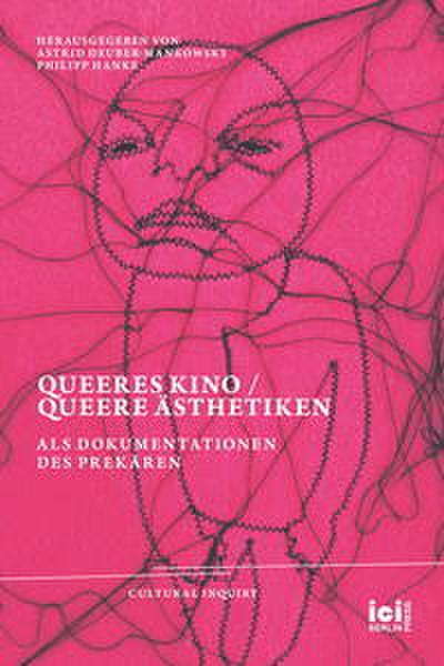 Queeres Kino / Queere Ästhetiken als Dokumentationen des Prekären