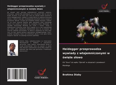 Heidegger przeprowadza wywiady z wtajemniczonymi w ¿wi¿te s¿owo