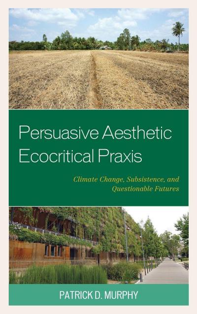 Persuasive Aesthetic Ecocritical Praxis
