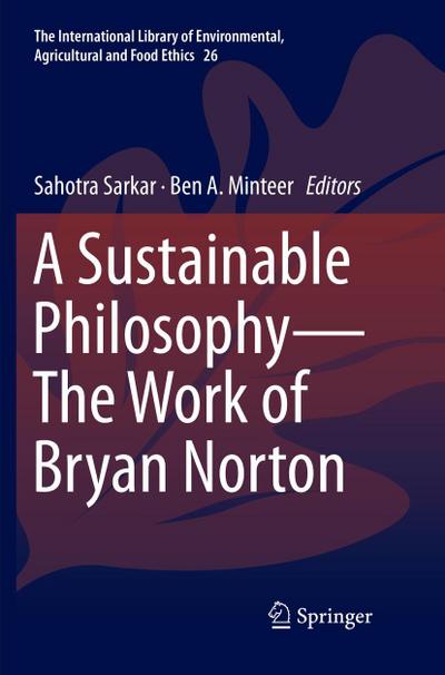 A Sustainable Philosophy-The Work of Bryan Norton