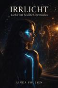 Irrlicht - Liebe im Nullfehlermodus