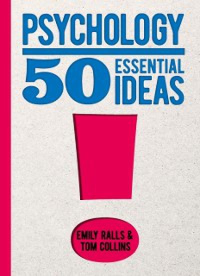 Psychology: 50 Essential Ideas