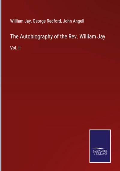 The Autobiography of the Rev. William Jay