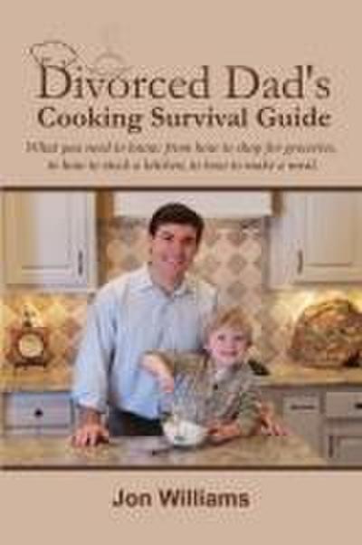 Divorced Dad’s Cooking Survival Guide