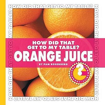 How Did That Get to My Table? Orange Juice