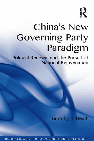 China’s New Governing Party Paradigm